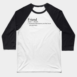 Friend Definition Baseball T-Shirt